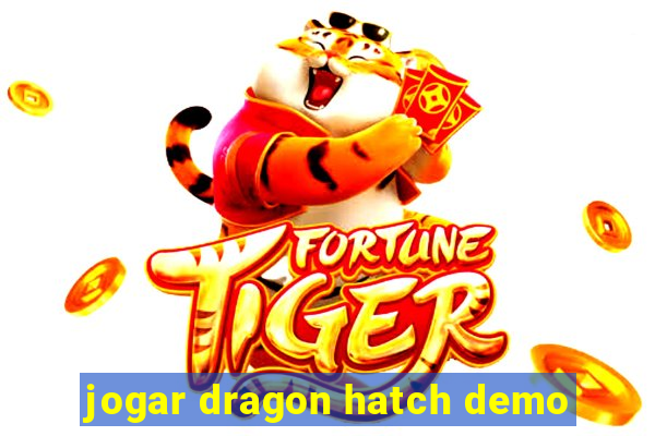 jogar dragon hatch demo